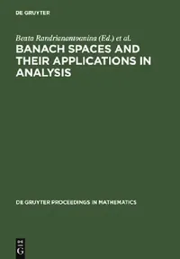 Buy Banach Spaces and Their Applications in Analysis (English, Beata Randrianantoanina) — BookShops.in