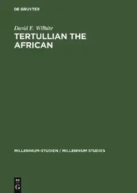 Buy Tertullian the African (English, David E. Wilhite) — BookShops.in