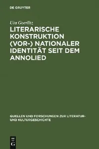 Buy Literarische Konstruktion (vor-) nationaler Identität seit dem Annolied = The Literary Construction (English, Uta Goerlitz) — BookShops.in