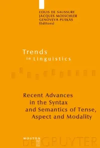 Buy Recent Advances in the Syntax and Semantics of Tense, Aspect and Modality (English, Louis de Saussure | Jacques Moeschler | Genoveva Puskás) — BookShops.in