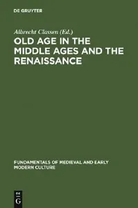 Buy Old Age in the Middle Ages and the Renaissance (English, Albrecht Classen) — BookShops.in