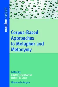 Buy Corpus-Based Approaches to Metaphor and Metonymy (English, Anatol Stefanowitsch) — BookShops.in