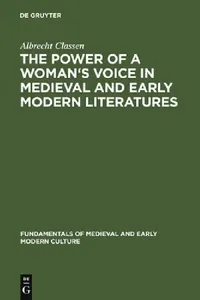 Buy The Power of a Woman's Voice in Medieval and Early Modern Literatures (English, Albrecht Classen) — BookShops.in
