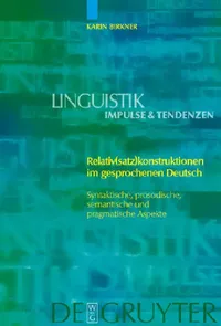 Buy Relativ(satz)konstruktionen im gesprochenen Deutsch = Relative (Clause) Constructions in Spoken Germ (English, Karin Birkner) — BookShops.in