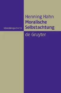 Buy Moralische Selbstachtung = Moral Self-Respect (English, Henning Hahn) — BookShops.in