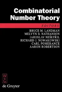 Buy Combinatorial Number Theory (English, Bruce Landman | Melvyn B. Nathanson | Jaroslav Nesetril) — BookShops.in
