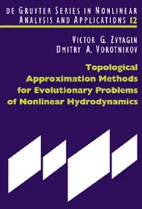 Buy Topological Approximation Methods for Evolutionary Problems of Nonlinear Hydrodynamics (English, Victor G. Zvyagin | Dmitry A. Vorotnikov) — BookShops.in