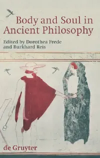 Buy Body and Soul in Ancient Philosophy (English, Dorothea Frede | Burkhard Reis) — BookShops.in