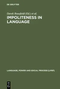 Buy Impoliteness in Language (English, Derek Bousfield) — BookShops.in