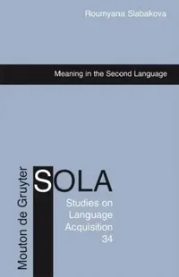 Buy Meaning in the Second Language (English, Roumyana Slabakova) — BookShops.in