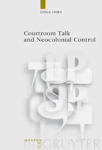 Buy Courtroom Talk and Neocolonial Control (English, Diana Eades) — BookShops.in