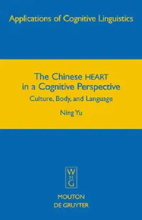 Buy The Chinese HEART in a Cognitive Perspective (English, Ning Yu) — BookShops.in