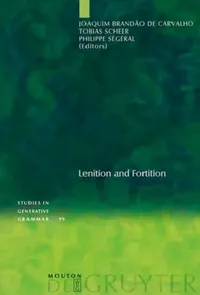 Buy Lenition and Fortition (English, Joaquim Brandão de Carvalho | Tobias Scheer | Philippe Ségéral) — BookShops.in