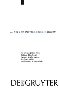 Buy "... vor dem Papyrus sind alle gleich!" (English, Raimar Eberhard | Holger Kockelmann | Stefan Pfeiffer) — BookShops.in