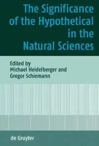 Buy The Significance of the Hypothetical in the Natural Sciences (English, Michael Heidelberger | Gregor Schiemann) — BookShops.in