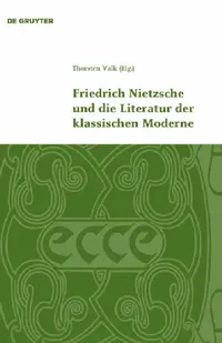 Buy Friedrich Nietzsche und die Literatur der klassischen Moderne (English, Thorsten Valk) — BookShops.in