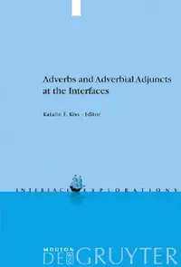 Buy Adverbs and Adverbial Adjuncts at the Interfaces (English, Katalin É. Kiss) — BookShops.in