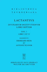 Buy Divinarum Institutionum Libri Septem by Lactantius: Eberhard Heck Edition | De Gruyter Latin Paperback | Religious Studies & Early Christian Theology — BookShops.in