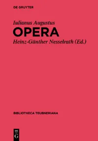 Buy Iuliani Augusti Opera (English, Iulianus Augustus | Heinz-Günther Nesselrath) — BookShops.in