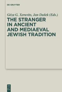 Buy The Stranger in Ancient and Mediaeval Jewish Tradition (English, Géza G. Xeravits | Jan Dusek) — BookShops.in