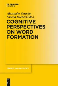 Buy Cognitive Perspectives on Word Formation (English, Alexander Onysko | Sascha Michel) — BookShops.in