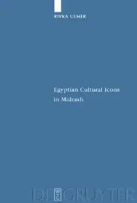 Buy Egyptian Cultural Icons in Midrash (English, Rivka Ulmer) — BookShops.in