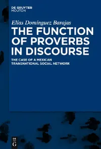 Buy The Function of Proverbs in Discourse (English, Elías Domínguez Barajas) — BookShops.in