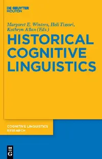 Buy Historical Cognitive Linguistics (English, Margaret E. Winters | Heli Tissari | Kathryn Allan) — BookShops.in