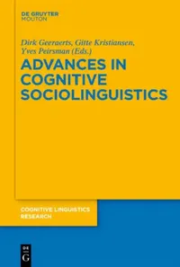 Buy Advances in Cognitive Sociolinguistics (English, Dirk Geeraerts | Gitte Kristiansen | Yves Peirsman) — BookShops.in