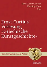Buy Ernst Curtius' Vorlesung "Griechische Kunstgeschichte" (English, Sepp-Gustav Gröschel | Henning Wrede) — BookShops.in