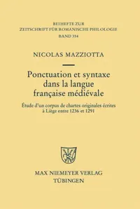 Buy Ponctuation et syntaxe dans la langue française médiévale (English, Nicolas Mazziotta) — BookShops.in