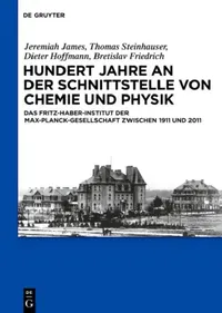 Buy Hundert Jahre an der Schnittstelle von Chemie und Physik (English, Thomas Steinhauser | Jeremiah James | Dieter Hoffmann) — BookShops.in