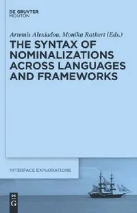 Buy The Syntax of Nominalizations across Languages and Frameworks (English, Artemis Alexiadou | Monika Rathert) — BookShops.in