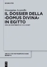 Buy Il dossier della 'domus divina' in Egitto: Giuseppina Azzarello, T. M. Hickey, De Gruyter, Italian, Paperback, 2012 — BookShops.in