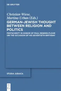 Buy German-Jewish Thought Between Religion and Politics (English, Christian Wiese | Martina Urban) — BookShops.in