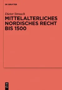 Buy Mittelalterliches nordisches Recht bis 1500: Eine Quellenkunde (Ergänzungsbände zum Reallexikon der Germanischen Altertumskunde, 73) by Dieter Strauch, De Gruyter, German Language, Paperback, 2011 — BookShops.in