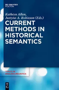 Buy Current Methods in Historical Semantics (English, Kathryn Allan | Justyna a. Robinson) — BookShops.in
