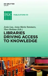 Buy Libraries Driving Access to Knowledge (English, Jesús Lau | Anna Maria Tammaro | Theo J. D. Bothma) — BookShops.in