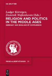 Buy Religion and Politics in the Middle Ages (English, Ludger Körntgen | Dominik Waßenhoven) — BookShops.in