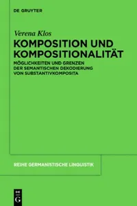 Buy Komposition und Kompositionalität: Möglichkeiten und Grenzen der semantischen Dekodierung von Substantivkomposita (Reihe Germanistische Linguistik, 292) by Verena Klos - De Gruyter Paperback 1st Edition — BookShops.in