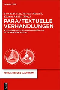 Buy Para/Textuelle Verhandlungen zwischen Dichtung und Philosophie in der Frühen Neuzeit (English, Bernhard Huss | Patrizia Marzillo | Thomas Ricklin) — BookShops.in