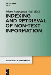 Buy Indexing and Retrieval of Non-Text Information (English, Diane Rasmussen Neal) — BookShops.in