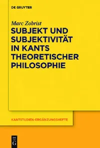 Buy Subjekt und Subjektivität in Kants theoretischer Philosophie (English, Marc Zobrist) — BookShops.in