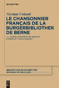 Buy Le chansonnier français de la Burgerbibliothek de Berne (English, Nicolaas Unlandt) — BookShops.in