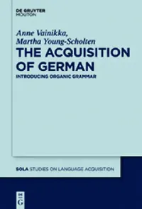Buy The Acquisition of German (English, Anne Vainikka | Martha Young-Scholten) — BookShops.in