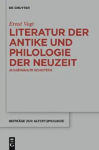 Buy Literatur Der Antike Und Philologie Der Neuzeit (English, Ernst Vogt | Erich Lamberz) — BookShops.in