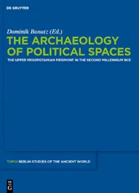 Buy The Archaeology of Political Spaces (English, Dominik Bonatz) — BookShops.in