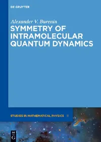 Buy Symmetry of Intramolecular Quantum Dynamics (English, Alexander V. Burenin | Alexey Vissarionovich Krayev) — BookShops.in
