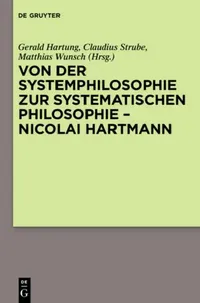 Buy Von Der Systemphilosophie Zur Systematischen Philosophie - Nicolai Hartmann (English, Gerald Hartung | Matthias Wunsch | Claudius Strube) — BookShops.in