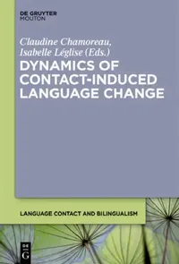 Buy Dynamics of Contact-Induced Language Change (English, Claudine Chamoreau | Isabelle Léglise) — BookShops.in
